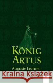 König Artus Lechner, Auguste   9783401502021 Arena - książka