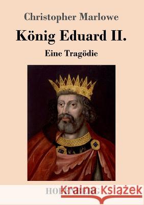 König Eduard II.: Eine Tragödie Christopher Marlowe 9783743712188 Hofenberg - książka