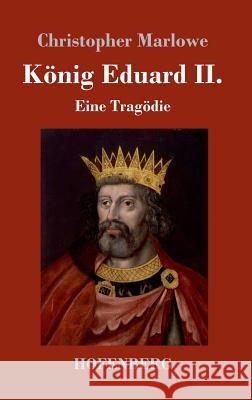 König Eduard II.: Eine Tragödie Marlowe, Christopher 9783743712195 Hofenberg - książka