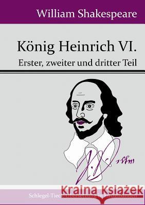 König Heinrich VI.: Erster, zweiter und dritter Teil William Shakespeare 9783843049719 Hofenberg - książka