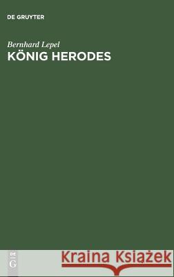 König Herodes Bernhard Lepel 9783111220765 De Gruyter - książka
