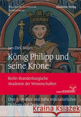 König Philipp und seine Krone Müller, Jan-Dirk 9783110344547 Walter de Gruyter - książka