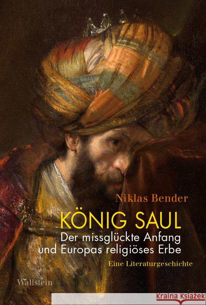 König Saul. Der missglückte Anfang und Europas religiöses Erbe Bender, Niklas 9783835359864 Wallstein - książka