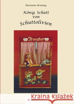 König Schutt von Schuttolivien Marianne Bruning 9783956274879 Westfalische Reihe - książka