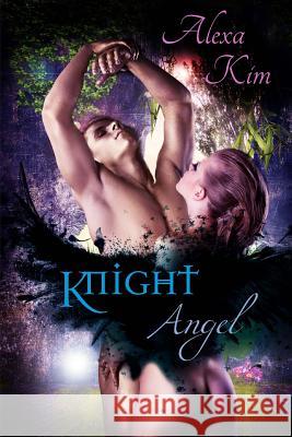 Knight Angel Alexa Kim 9781499161403 Createspace Independent Publishing Platform - książka