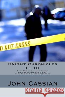 Knight Chronicles I - III John Cassian 9781514164389 Createspace - książka
