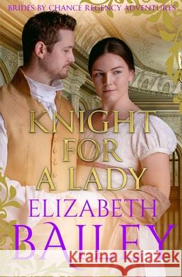 Knight For A Lady Elizabeth Bailey 9781913335076 Sapere Books - książka