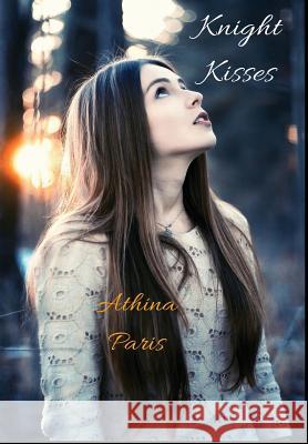 Knight Kisses Athina Paris (Editor-in-Chief, RockHill    9780996692991 Rockhill Publishing LLC - książka