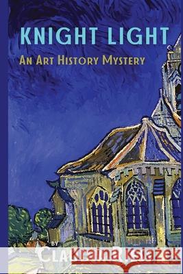 Knight Light: An Art History Mystery Claudia Riess 9781947915312 Level Best Books - książka