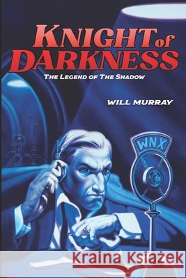 Knight of Darkness: The Legend of The Shadow Murray, Will, Kaluta, Michael Wm, DeVito, Joe 9798289391681 Independently Published - książka