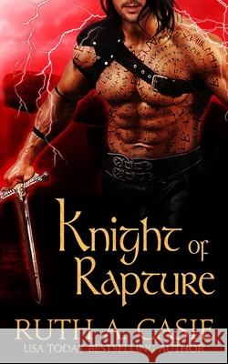 Knight of Rapture Ruth a. Casie Mallory Braus 9780986246449 Timeless Scribes Publishing LLC - książka