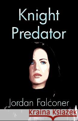 Knight Predator Jordan Falconer 9781934452387 Bedazzled Ink Publishing Company - książka