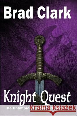 Knight Quest Brad Clark 9781985247291 Createspace Independent Publishing Platform - książka