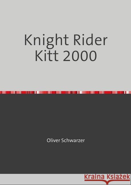 Knight Rider Kitt 2000 Schwarzer, Oliver 9783748529385 epubli - książka