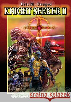 Knight Seeker Vol. 2 Crimes of Passion: The continuing adventure of Knight Seeker in New York City Cooper, Eric M. 9781544225753 Createspace Independent Publishing Platform - książka