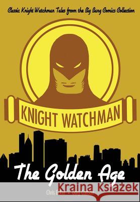 Knight Watchman: The Golden Age Chris Ecker Gary Carlson 9781499319187 Createspace - książka