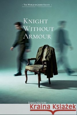 Knight Without Armour/无甲骑士 James Hilton 9783693510117 Flieder Verlag - książka