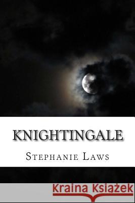 Knightingale: First Book of the Knightingale Series Stephanie Laws 9781479198412 Createspace - książka