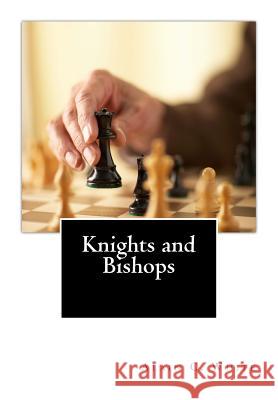 Knights and Bishops Alain C. White 9781490312972 Createspace - książka