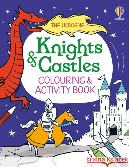 Knights and Castles Colouring and Activity Book Kirsteen Robson 9781836044147 Usborne Publishing Ltd - książka
