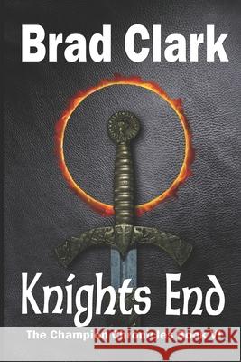 Knights End Brad Clark 9781099176234 Independently Published - książka