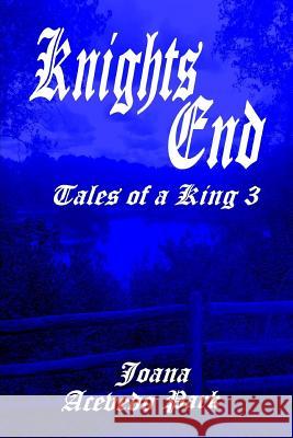 Knights End, Tales of a King Joana A. Park Park Joa-Jin 9781540373854 Createspace Independent Publishing Platform - książka