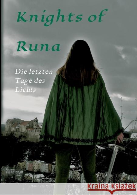 Knights of Runa : Die letzten Tage des Lichts Pia Engl 9783732335084 Tredition Gmbh - książka