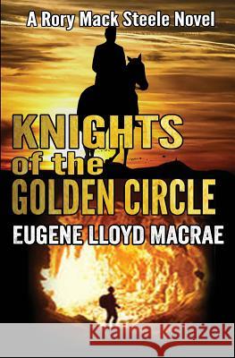 Knights of the Golden Circle Eugene Lloyd MacRae 9781927767108 Eugene Lloyd MacRae - książka