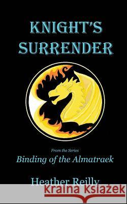 Knight's Surrender Heather a. S. Reilly 9780991936700 Reilly Books - książka