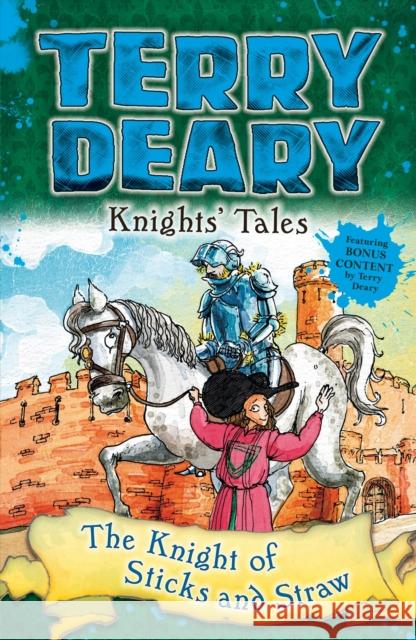 Knights' Tales: The Knight of Sticks and Straw Terry Deary 9781472942098 Knights' Tales - książka