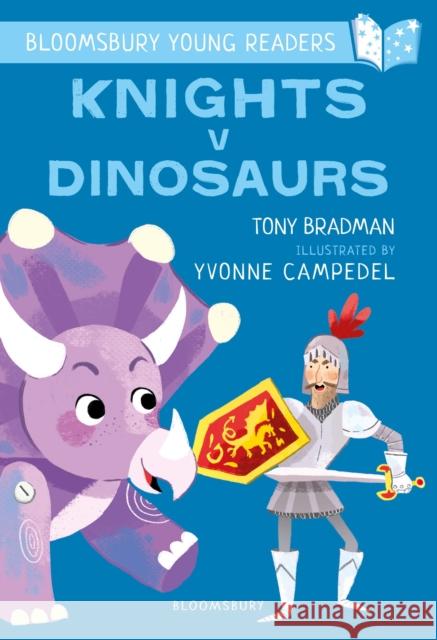 Knights V Dinosaurs: A Bloomsbury Young Reader: Purple Book Band Tony Bradman Yvonne Campedel  9781472963420 Featherstone - książka