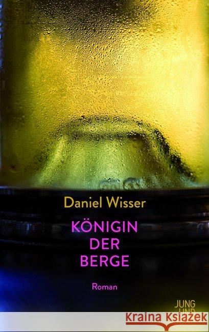 Königin der Berge : Roman. Ausgezeichnet mit dem Österreichischen Buchpreis 2018 Wisser, Daniel 9783990272244 Jung und Jung - książka