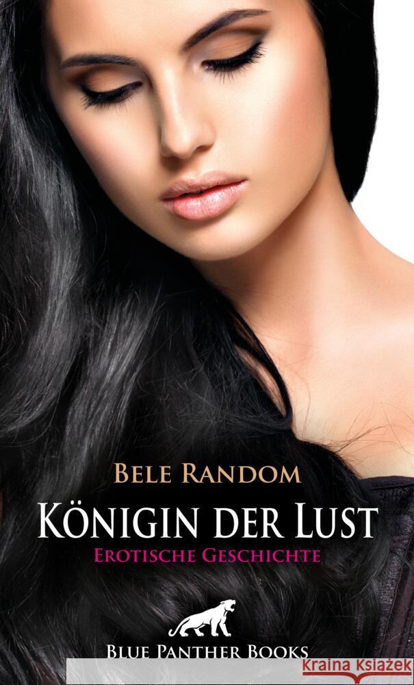 Königin der Lust | Erotische Geschichte + 1 weitere Geschichte Random, Bele, Tok, Paige 9783756159635 blue panther books - książka