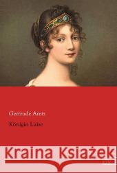 Königin Luise Aretz, Gertrude 9783862679614 Europäischer Literaturverlag - książka