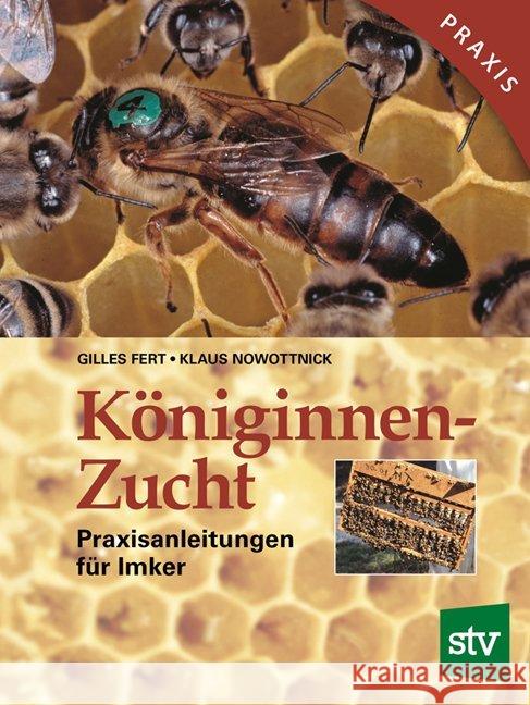 Königinnenzucht : Praxisanleitungen für den Imker Fert, Gilles 9783702014001 Stocker - książka