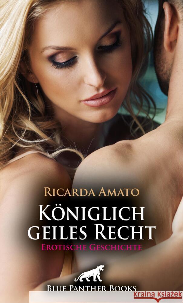 Königlich geiles Recht | Erotische Geschichte + 2 weitere Geschichten Amato, Ricarda 9783756193455 blue panther books - książka