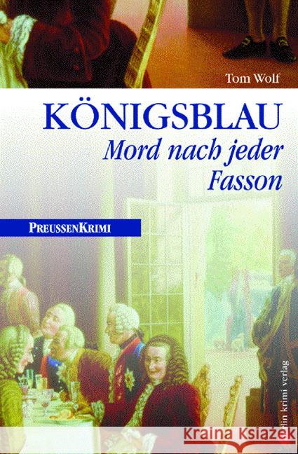 Königsblau : Mord nach jeder Fasson Wolf, Tom   9783898090094 bebra - książka