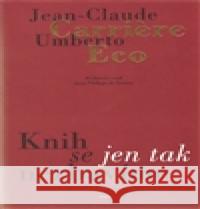 Knih se jen tak nezbavíme Umberto Eco 9788025704790 Argo - książka