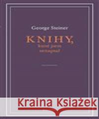 Knihy, které jsem nenapsal George Steiner 9788072721092 Dauphin - książka