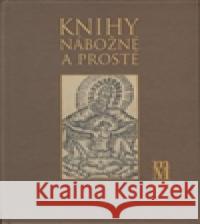 Knihy nábožné a prosté Hana Bočková 9788086488585 Matice moravská - książka