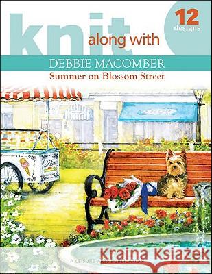 Knit Along with Debbie Macomber: Back on Blossom Street Debbie Macomber 9781601404862 Leisure Arts - książka