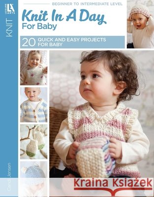 Knit in a Day for Baby: 20 Quick & Easy Projects Candi Jensen 9781464702648 Leisure Arts Inc - książka