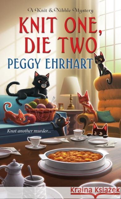 Knit One, Die Two Peggy Ehrhart 9781496713315 Kensington Publishing Corporation - książka