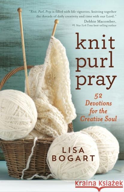 Knit, Purl, Pray Lisa Bogart 9781683972594 Worthy Inspired - książka