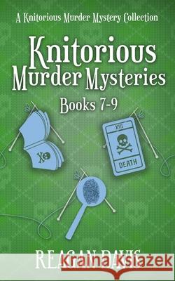 Knitorious Murder Mysteries Books 7-9: A Knitorious Murder Mystery Series Reagan Davis 9781990228124 Carpe Filum Press - książka