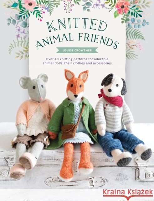 Knitted Animal Friends Louise (Author) Crowther 9781446307311 David & Charles - książka