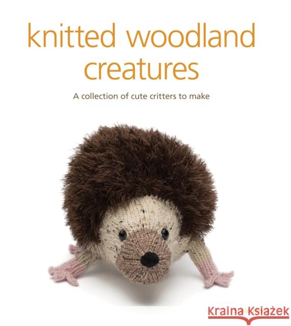 Knitted Woodland Creatures  9781861089175 GMC Publications - książka