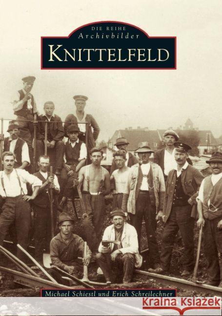 Knittelfeld Schreilechner, Erich, Schreilechner, Erich 9783897024137 Sutton Verlag GmbH - książka