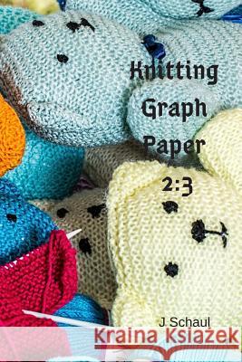 Knitter's Graph Paper: Ratio 2:3 J. Schaul 9781796536683 Independently Published - książka