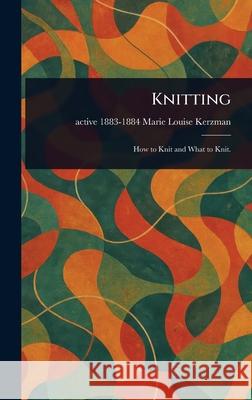 Knitting Marie Louise Active 1883-1884 Kerzman 9781025238951 Anson Street Press - książka